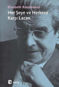 Her şeye ve herkese karşı Lacan